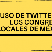 El uso (no) estratégico de Twitter en los congresos locales de México para el acercamiento con las personas